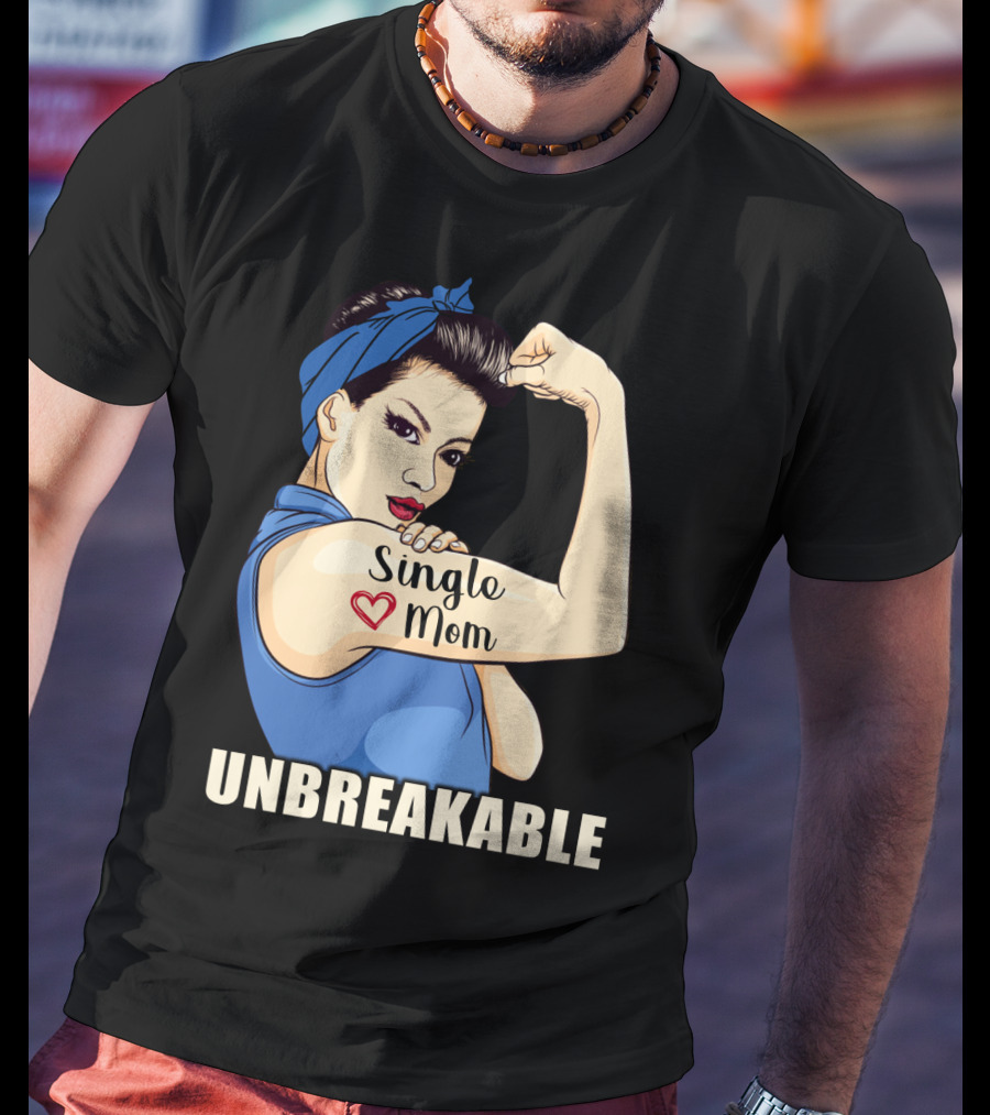 Single Mom Unbreakable Retro Rosie The Riveter T-Shirt