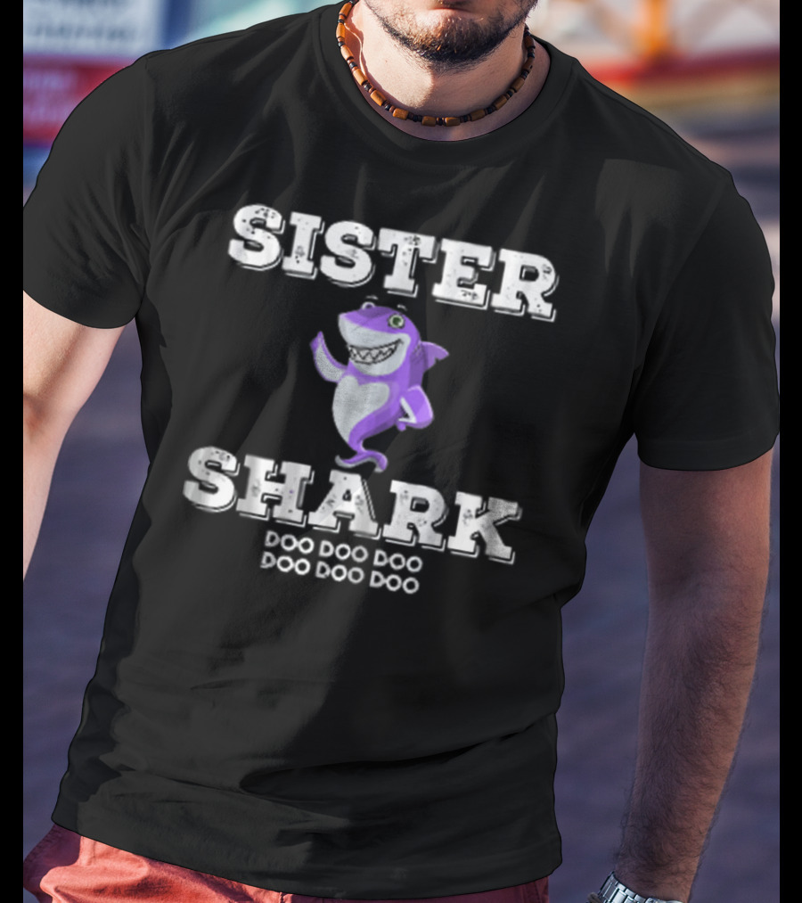 Sister Shark Doo Doo Doo From Brother81 T-Shirt