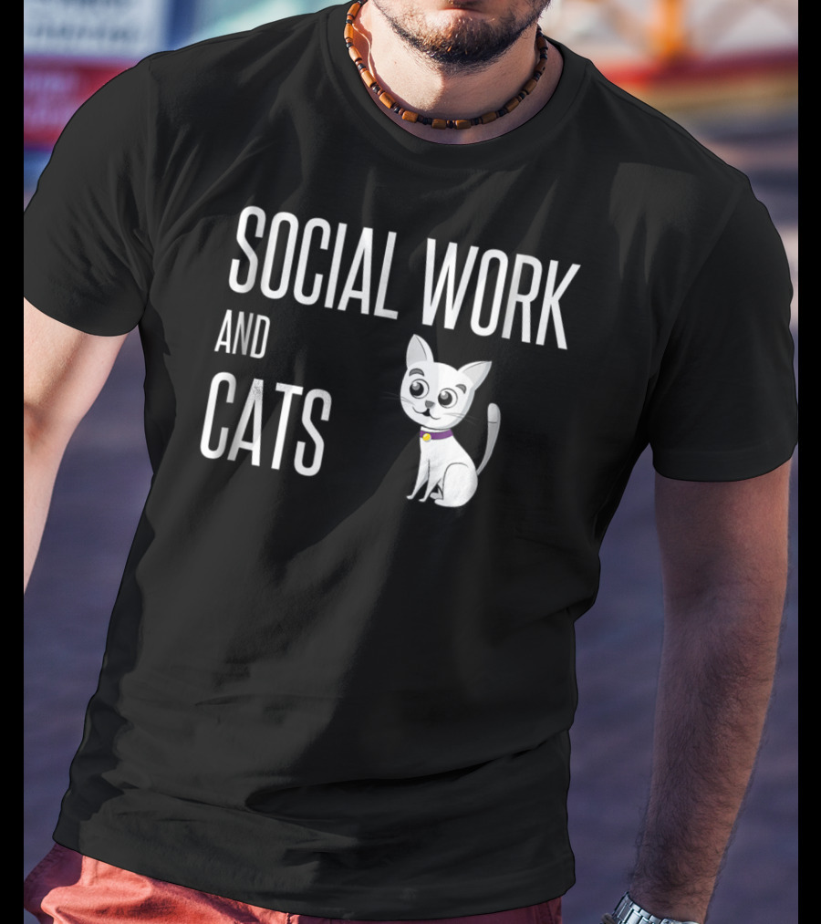 Social Work And Cats Lover Owner Worker Cat T-Shirt