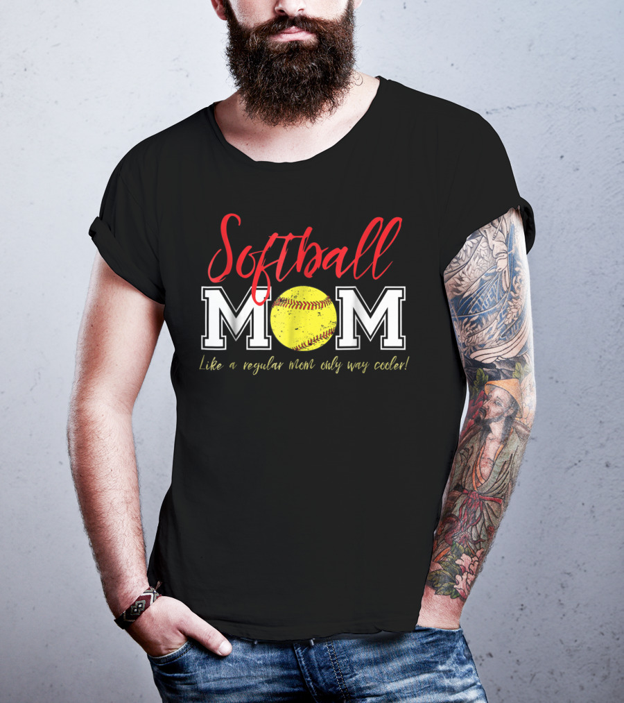 Softball Mom Like A Regular Mom Only Way Cooler T-Shirt