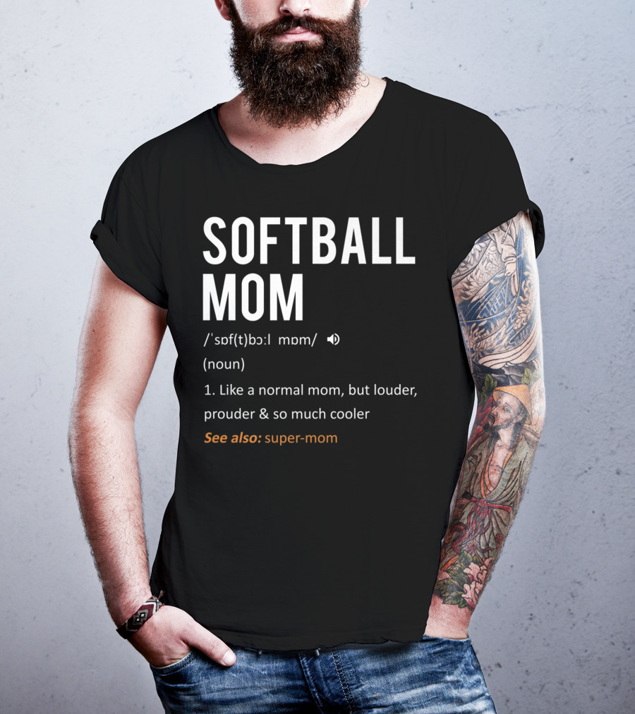 SOFTBALL MOM Like A Normal Mom But Louder And Prouder Sons65 T-Shirt
