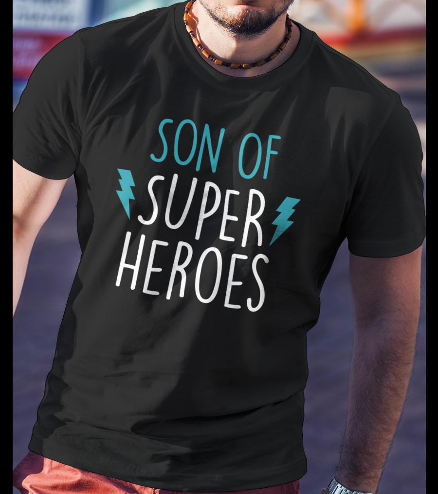 Son Of Super Heroes Funny Son Gift From Mom And Dad T-Shirt