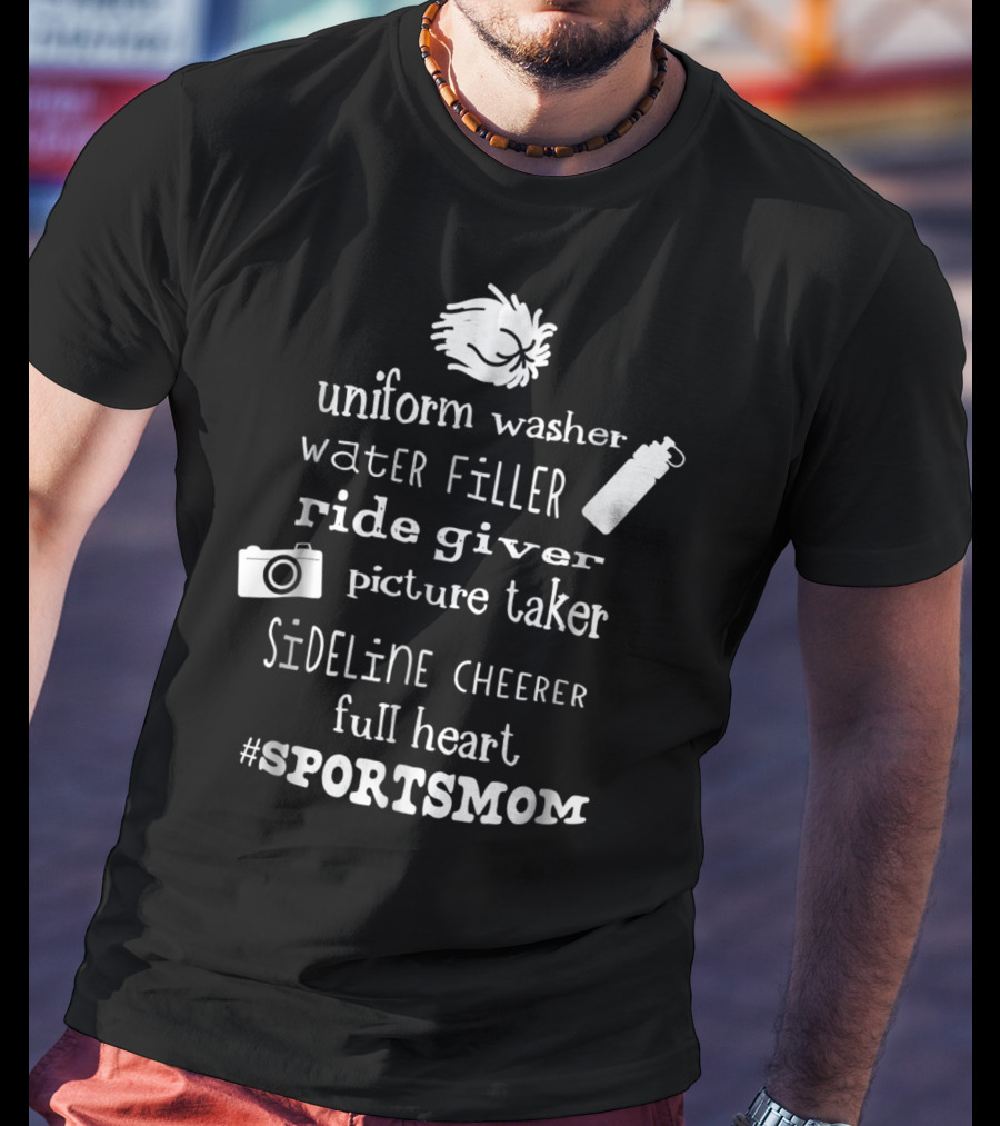 SPORTSMOM Uniform Washer Water Filler Ride Giver Picture Taker Sideline Cheerer Full Heart T-Shirt