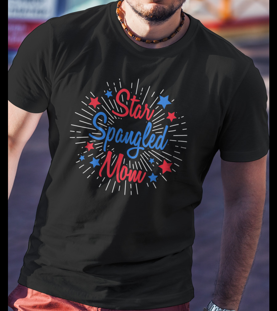 Star Spangled Mom Stars And Stripes Family Group Starburst Firework Red Blue White T-Shirt