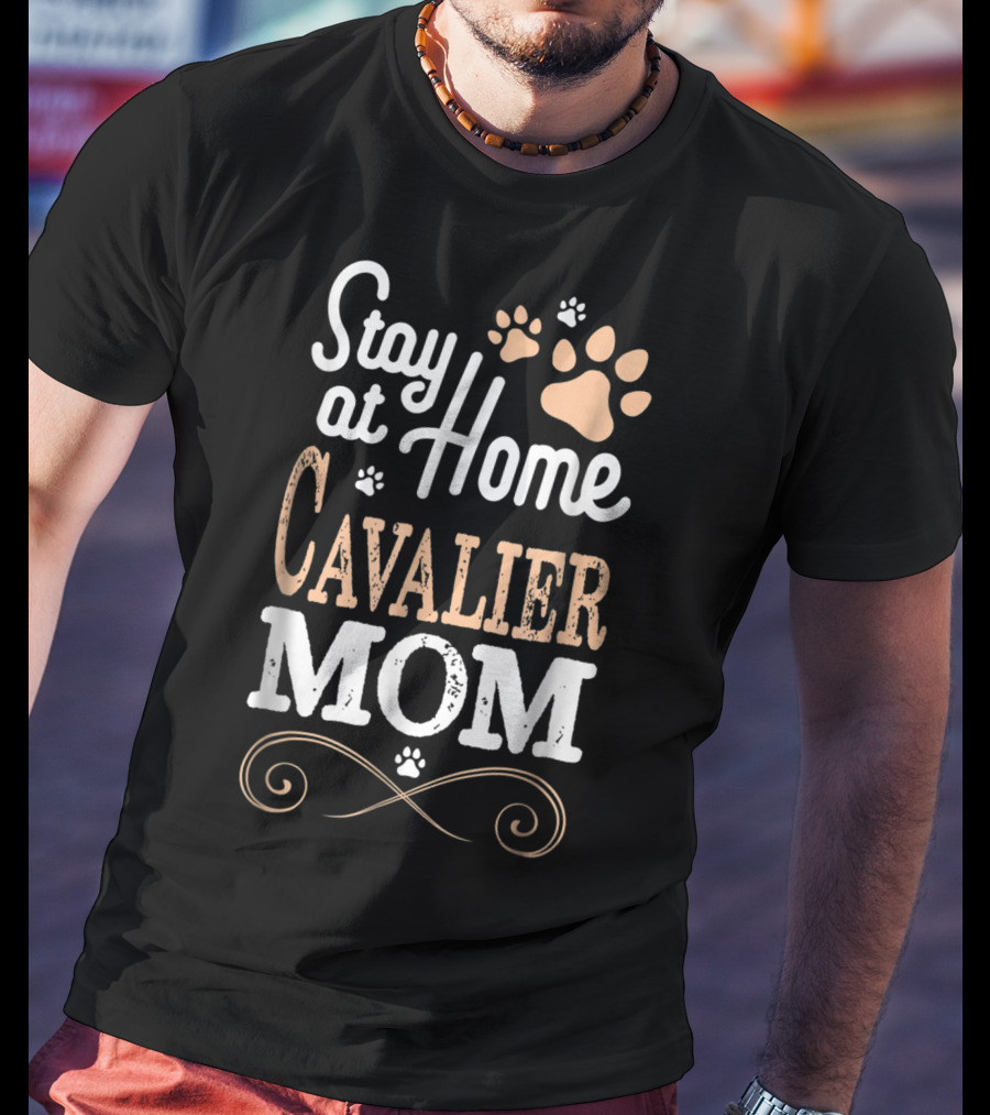 Stay At Home Cavalier Mom With Paw Prints And Swirls T-Shirt