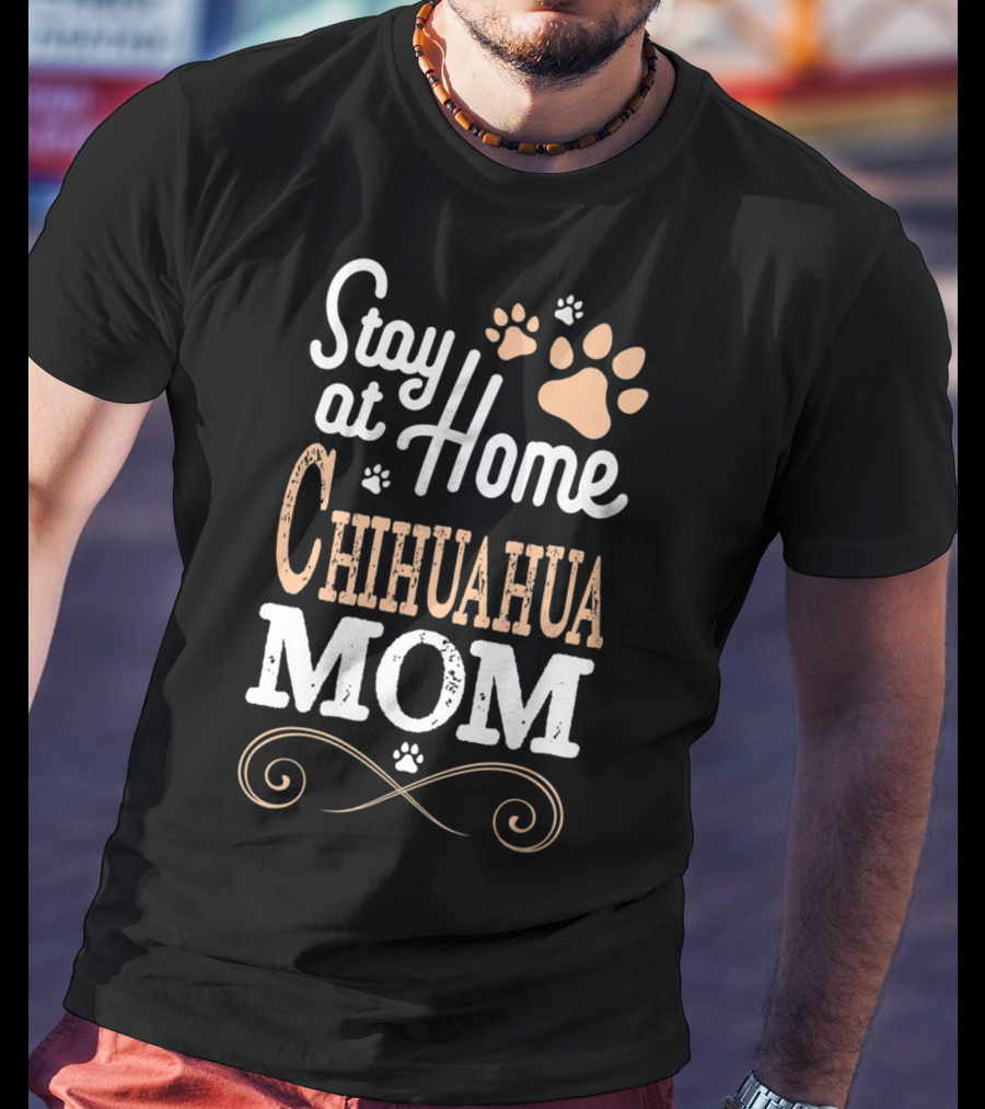 Stay At Home Chihuahua Mom Paw Prints T-Shirt