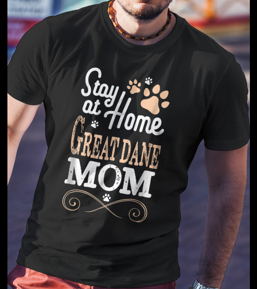 Stay At Home Great Dane Mom With Paw Prints T-Shirt