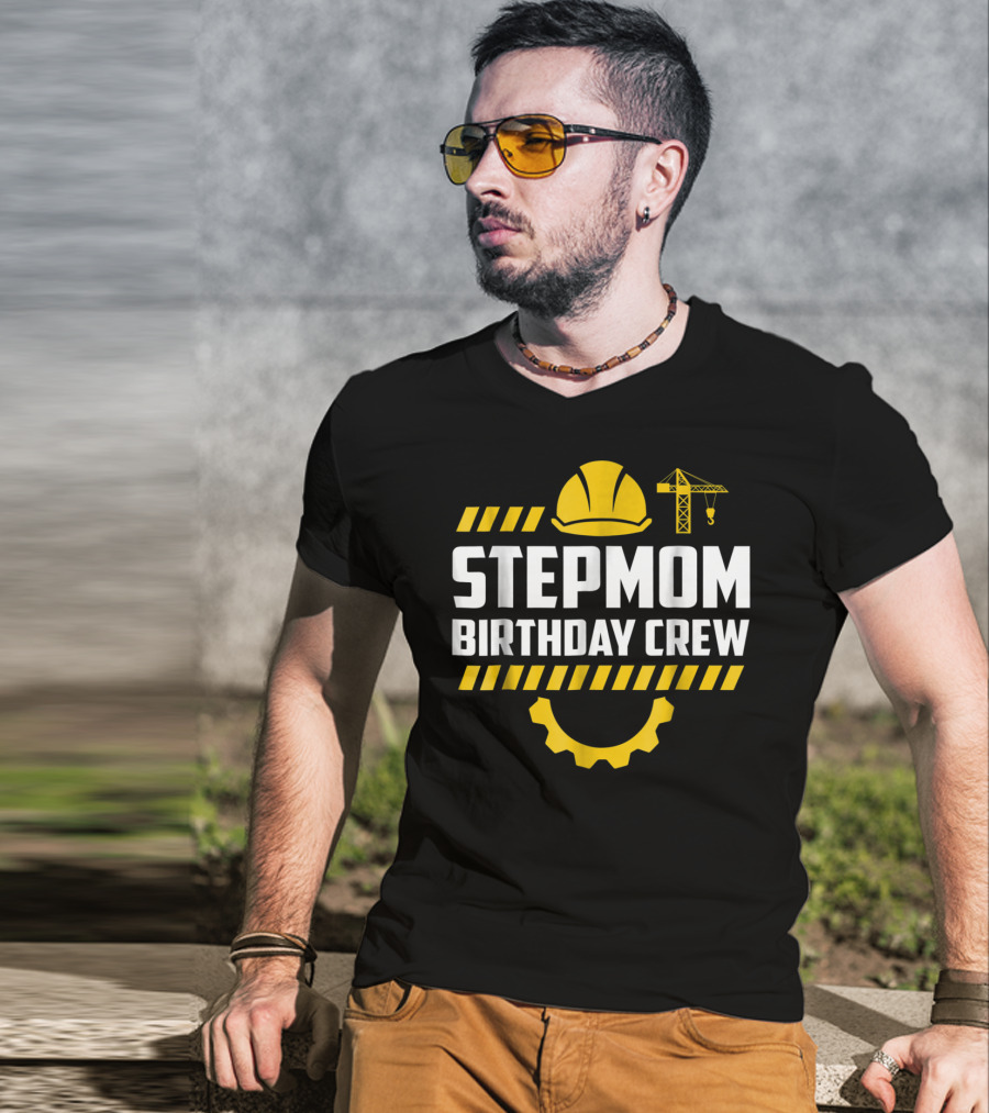 Stepmom Birthday Crew Construction Hard Hat And Crane T-Shirt