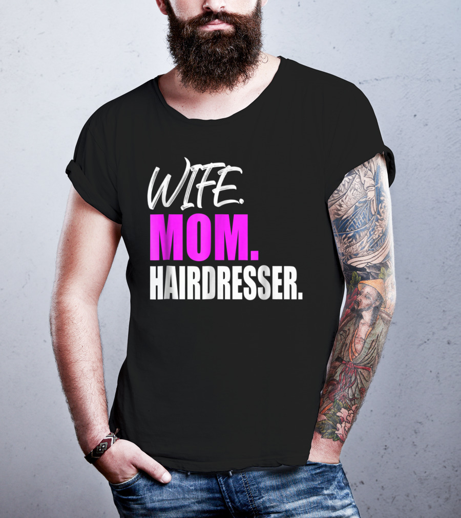 Wife Mom Hairdresser Storecastle Highlighting Roles And Careers T-Shirt