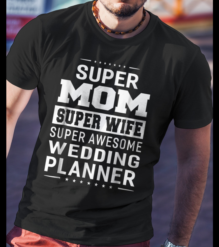 Super Mom Super Wife Super Awesome Wedding Planner T-Shirt