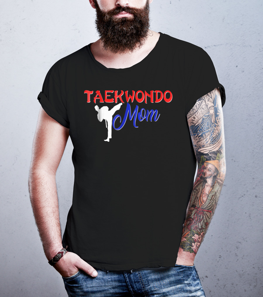 Taekwondo Mom Martial Arts Tae Kwon Do T-Shirt