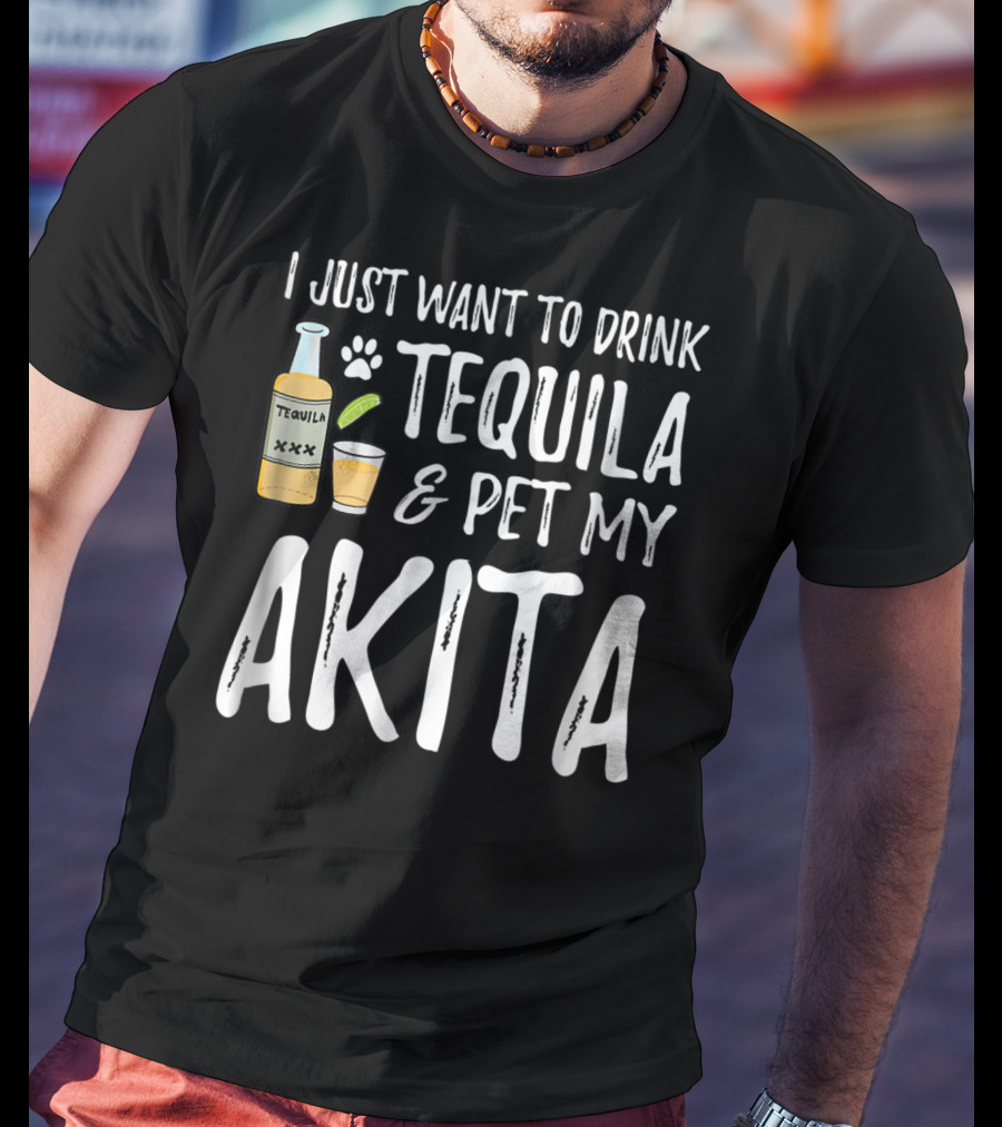 I Just Want To Drink Tequila And Pet My Akita For Cinco De Mayo Dog Mom Or Dog T-Shirt