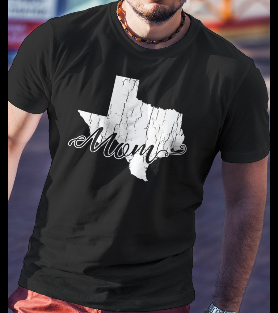 Mom State Texas Mothers58 T-Shirt