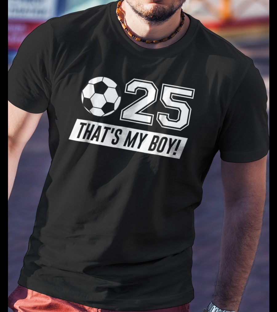 That's My Boy Soccer Dad 25 Soccer T-Shirt