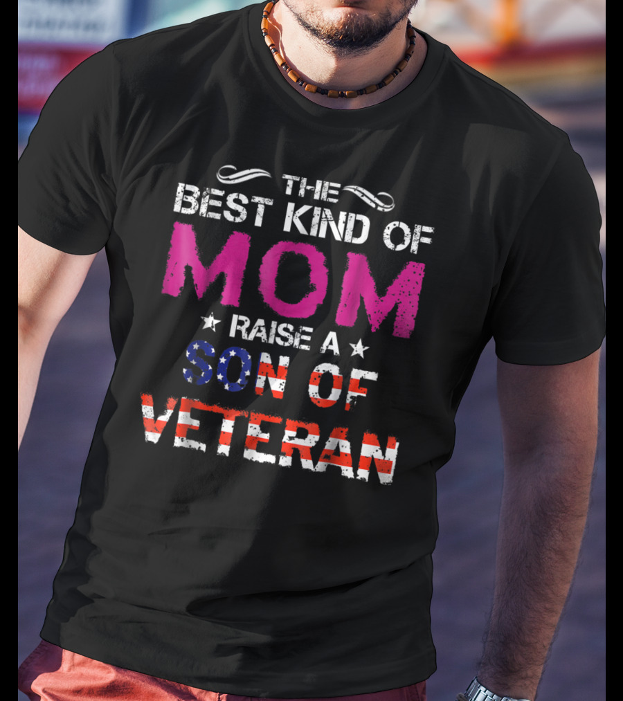 The Best Kind Of Mom Raise A Son Of Veteran USA Flag T-Shirt