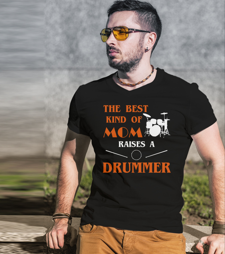 The Best Kind Of Mom Raises A Drummer Drum Kit Sticks T-Shirt