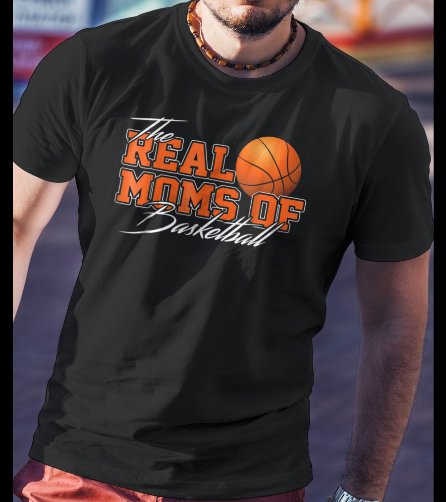 The Real Moms Of Basketball T-Shirt
