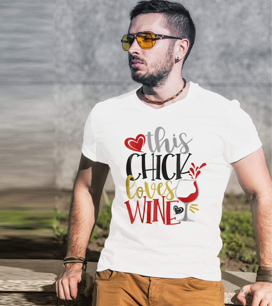 This Chick Loves Wine Mom Wife Boss Bestie Sister Heart Wine Glass T-Shirt