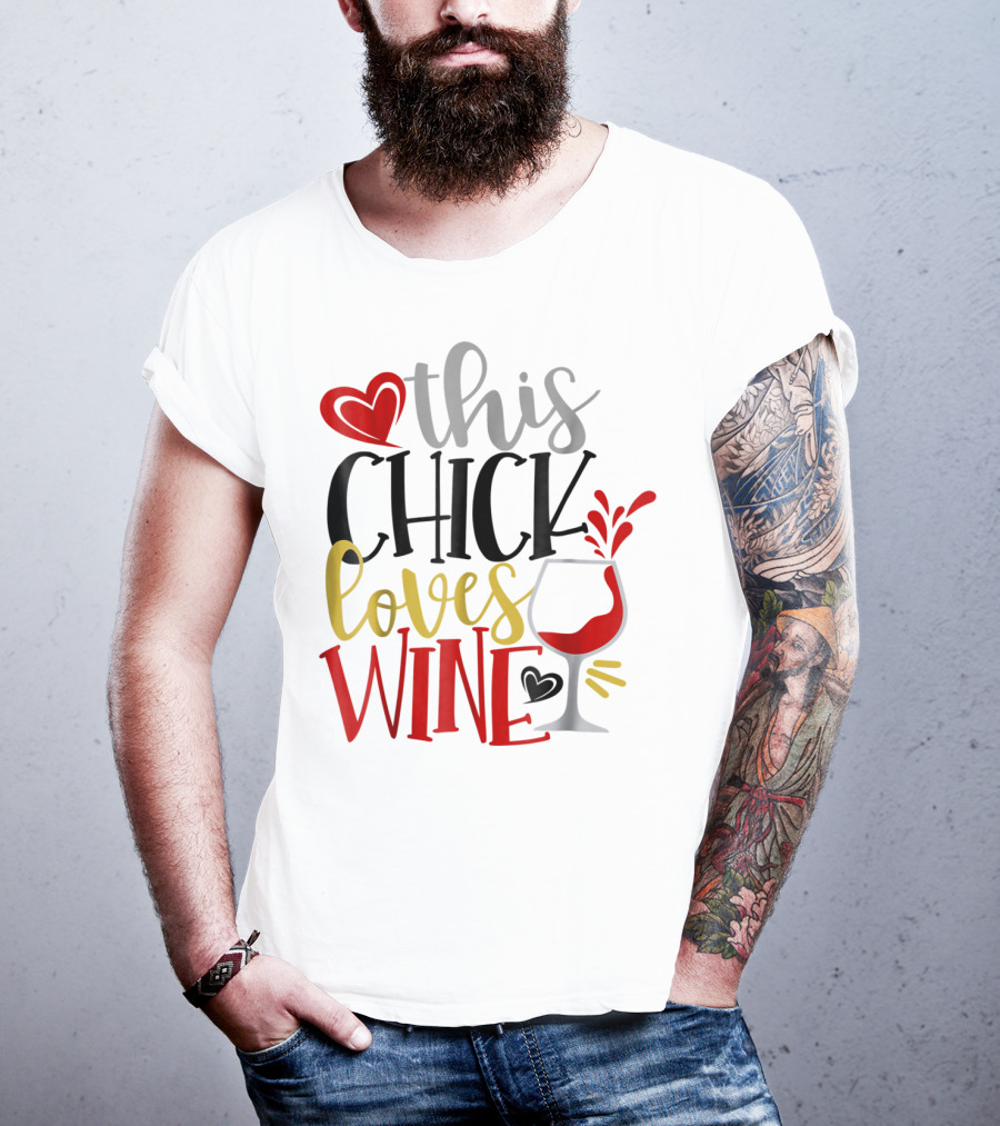 This Chick Loves Wine Mom Wife Boss Bestie Sister Heart Wine Glass T-Shirt