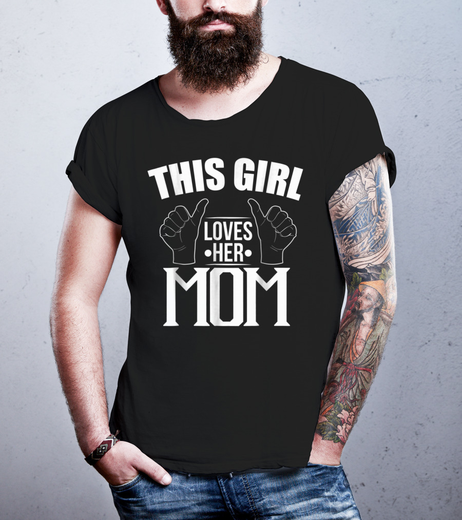 This Girl Loves Her Mom T-Shirt