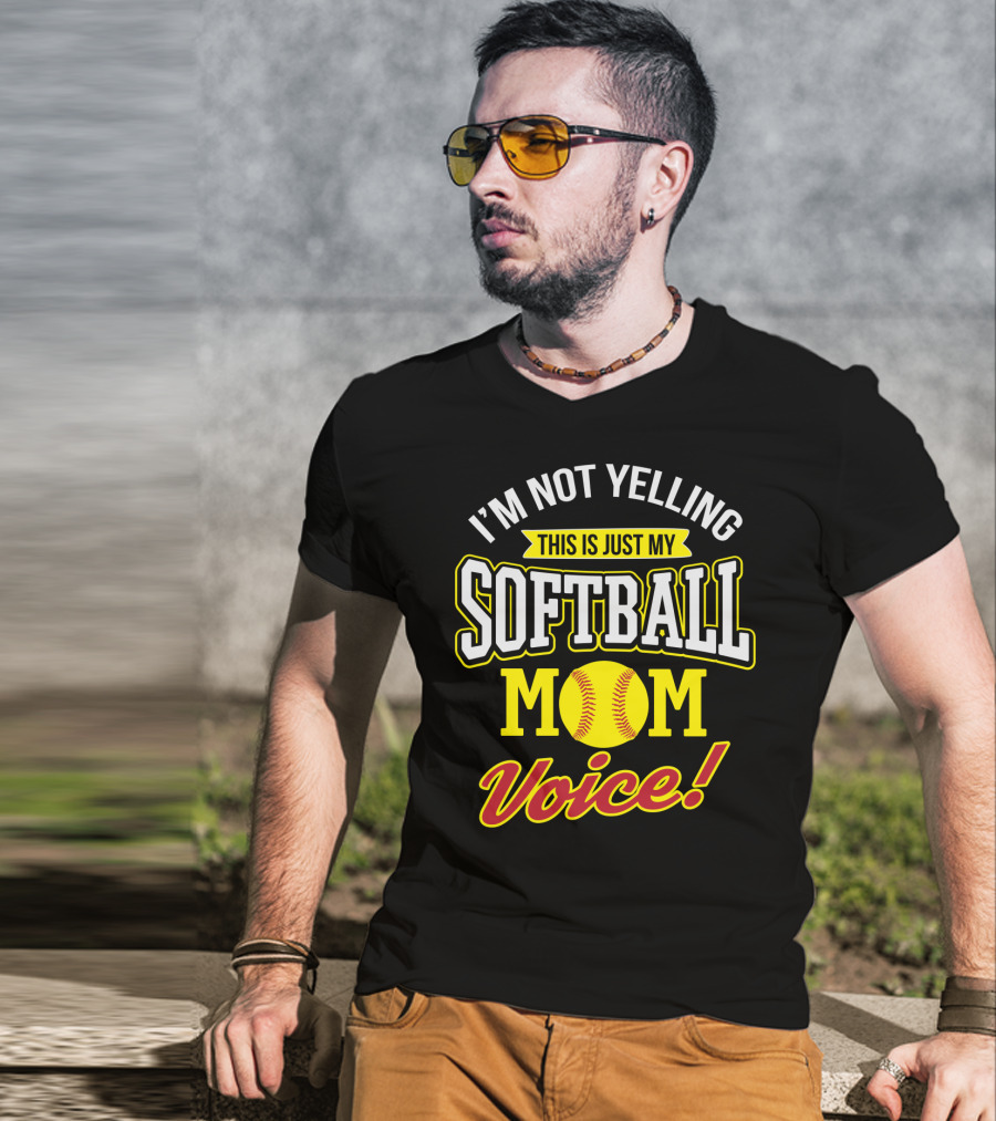 This Is Just My Softball Mom Voice I'm Not Yelling T-Shirt