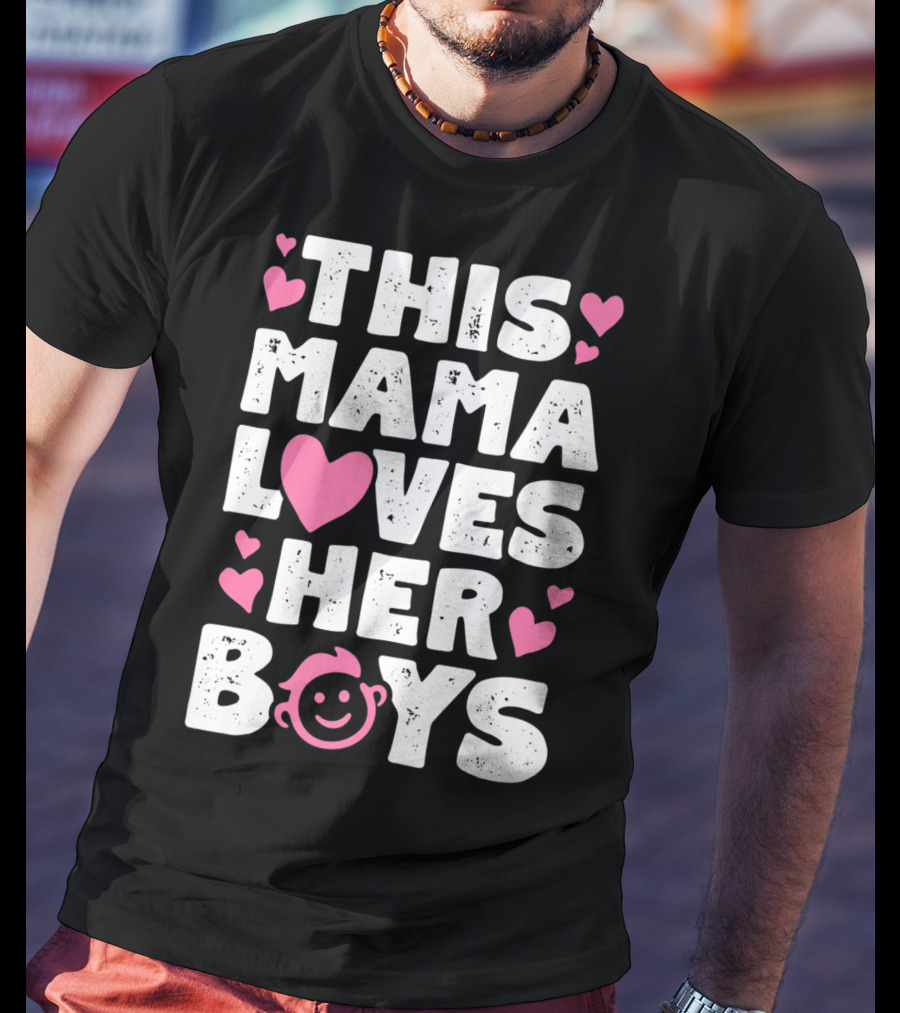 This Mama Loves Her Boys Heart Pink Face With Hearts T-Shirt