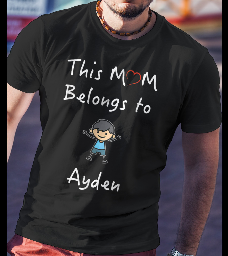 This Mom Belongs To Ayden Mother Love Son Iconic T-Shirt