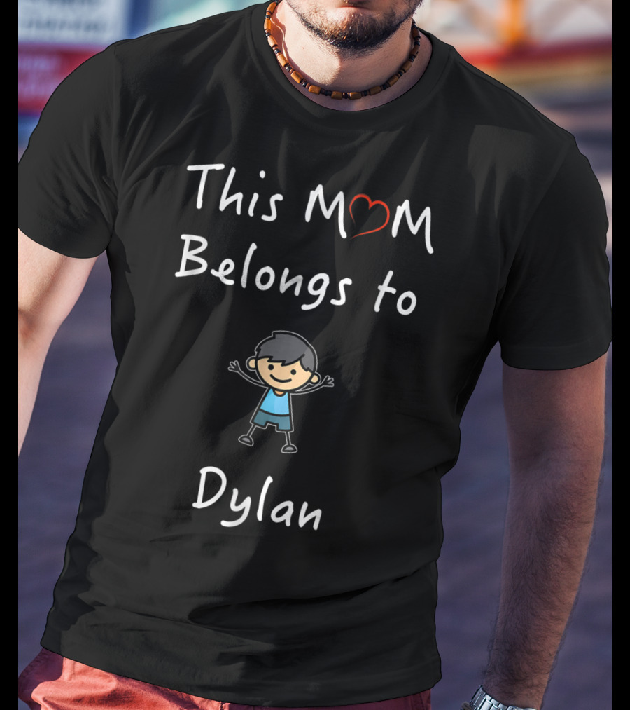 This Mom Belongs To Dylan Mother Love Son With Heart Icon And Cartoon Boy T-Shirt