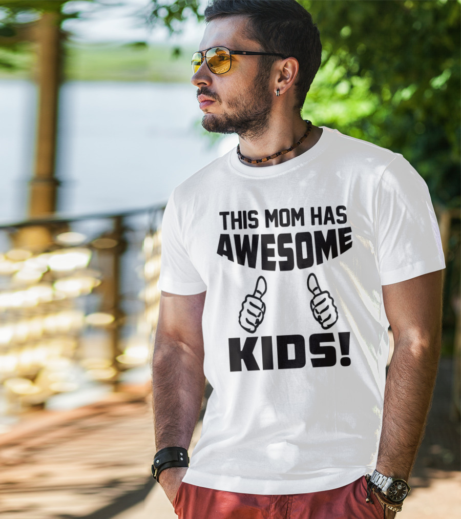 This Mom Has Awesome Kids Thumbs Up T-Shirt