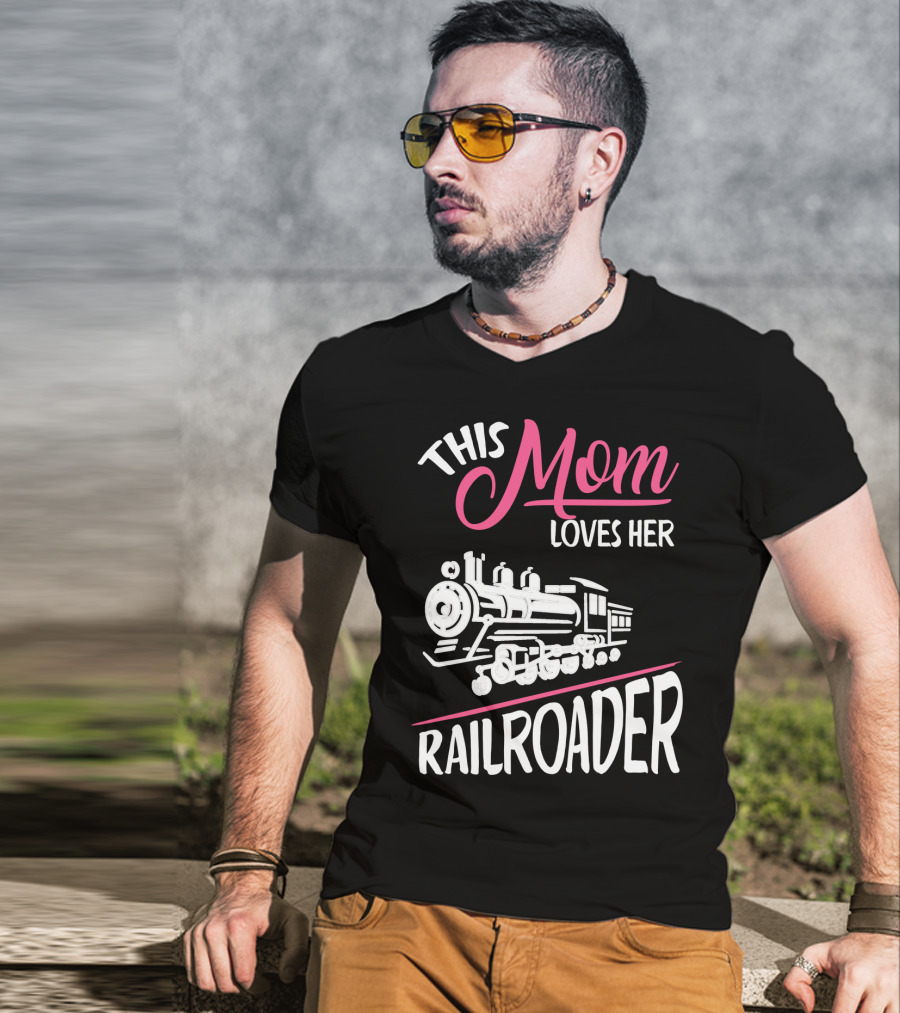 This Mom Loves Her Railroader Train Engine T-Shirt