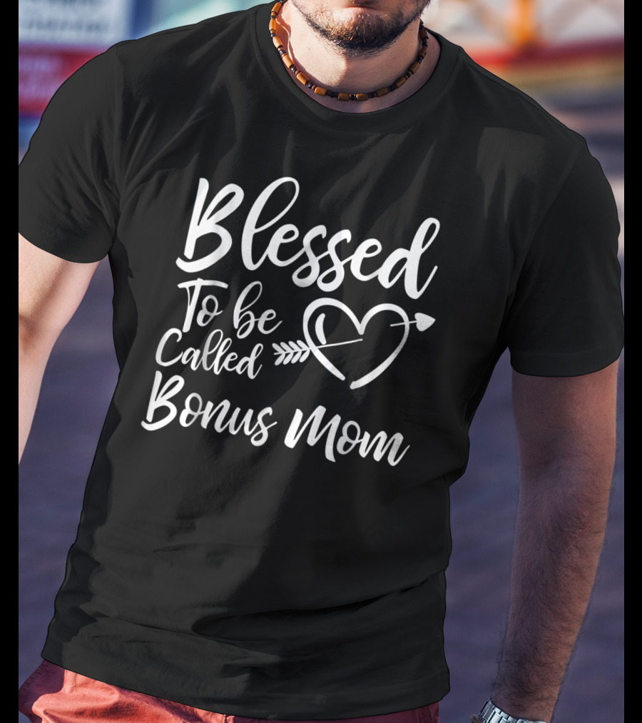 Blessed To Be Called Bonus Mom Heart Arrow T-Shirt