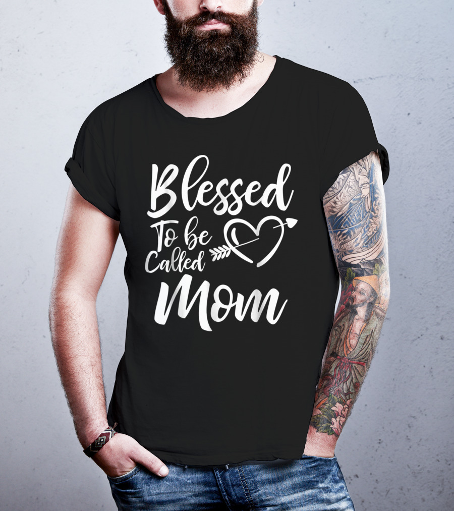 Blessed To Be Called Mom Heart Arrow T-Shirt