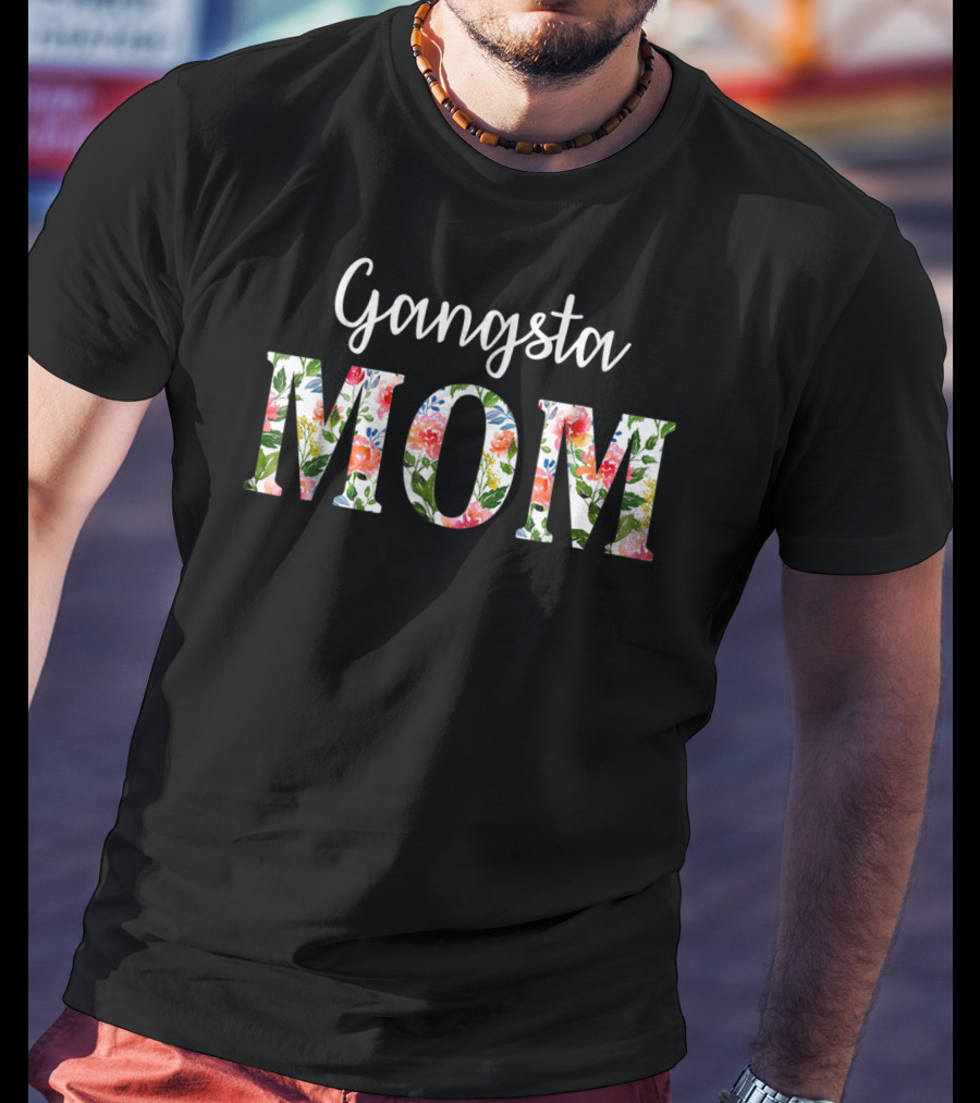 Gangsta Mom Funny Vintage Flower Mother61 T-Shirt