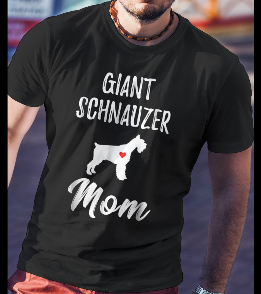 Giant Schnauzer Mom Giant Schnauzer Lover T-Shirt