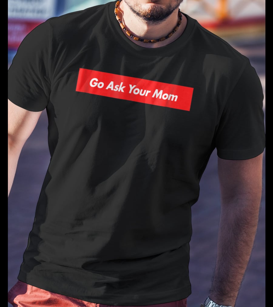 Go Ask Your Mom Red Box Logo Trendy Casual Wear T-Shirt