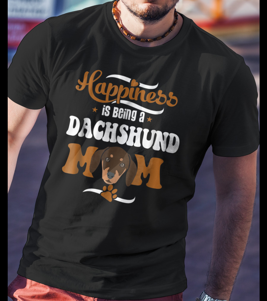 Happiness Is Being A Dachshund Mom T-Shirt
