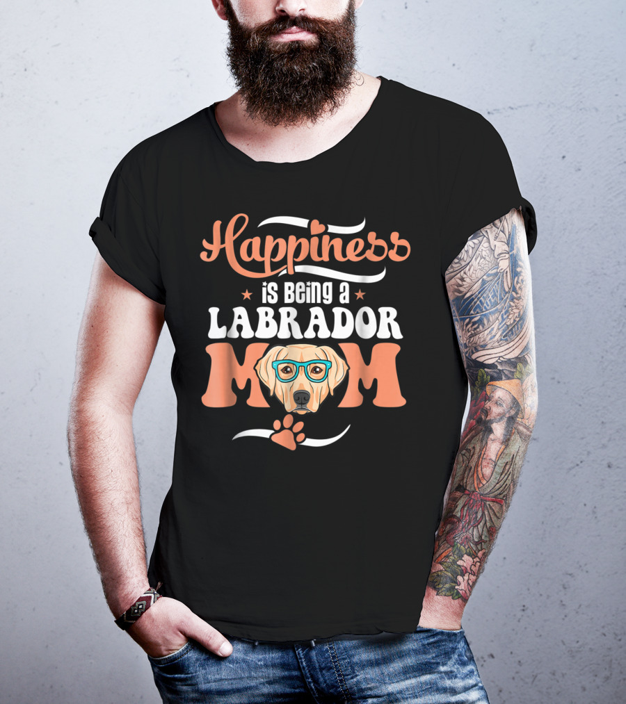 Happiness Is Being A Labrador Mom With Cute Funny Glasses And Paw T-Shirt