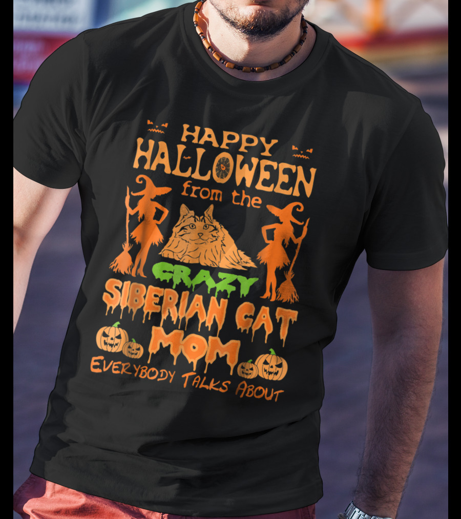 Happy Halloween From The Crazy Siberian Cat Mom Everybody Talks About T-Shirt