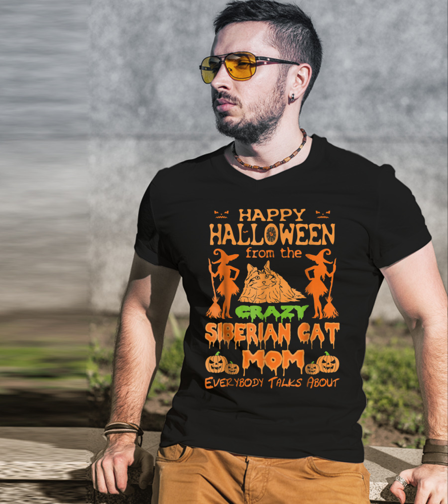 Happy Halloween From The Crazy Siberian Cat Mom Everybody Talks About T-Shirt