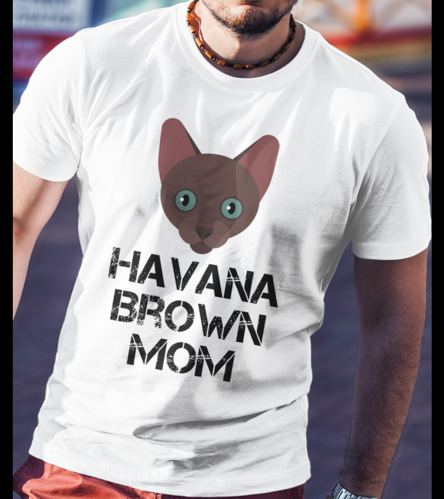 Havana Brown Mom Cat Owner 76 Face T-Shirt