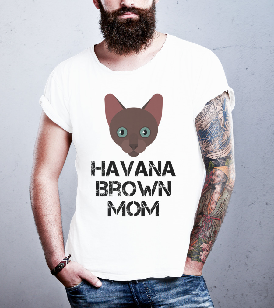 Havana Brown Mom Cat Owner 76 Face T-Shirt