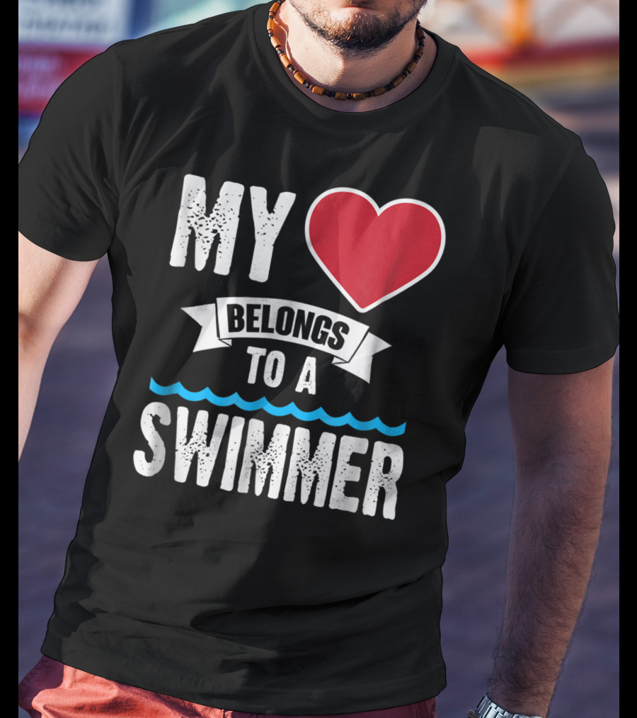 MY Heart Belongs To A Swimmer T-Shirt