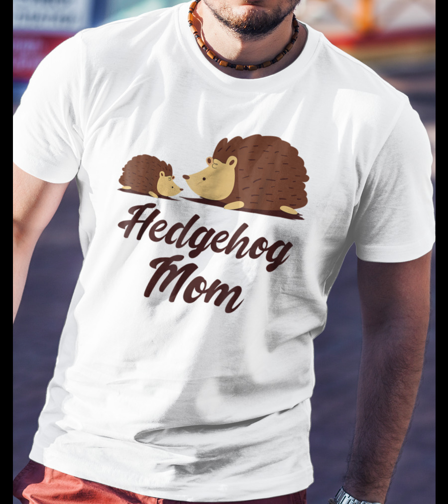 Hedgehog Mom With Cute Hedgehog T-Shirt