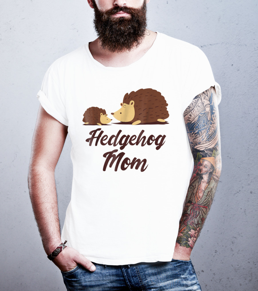 Hedgehog Mom With Cute Hedgehog T-Shirt