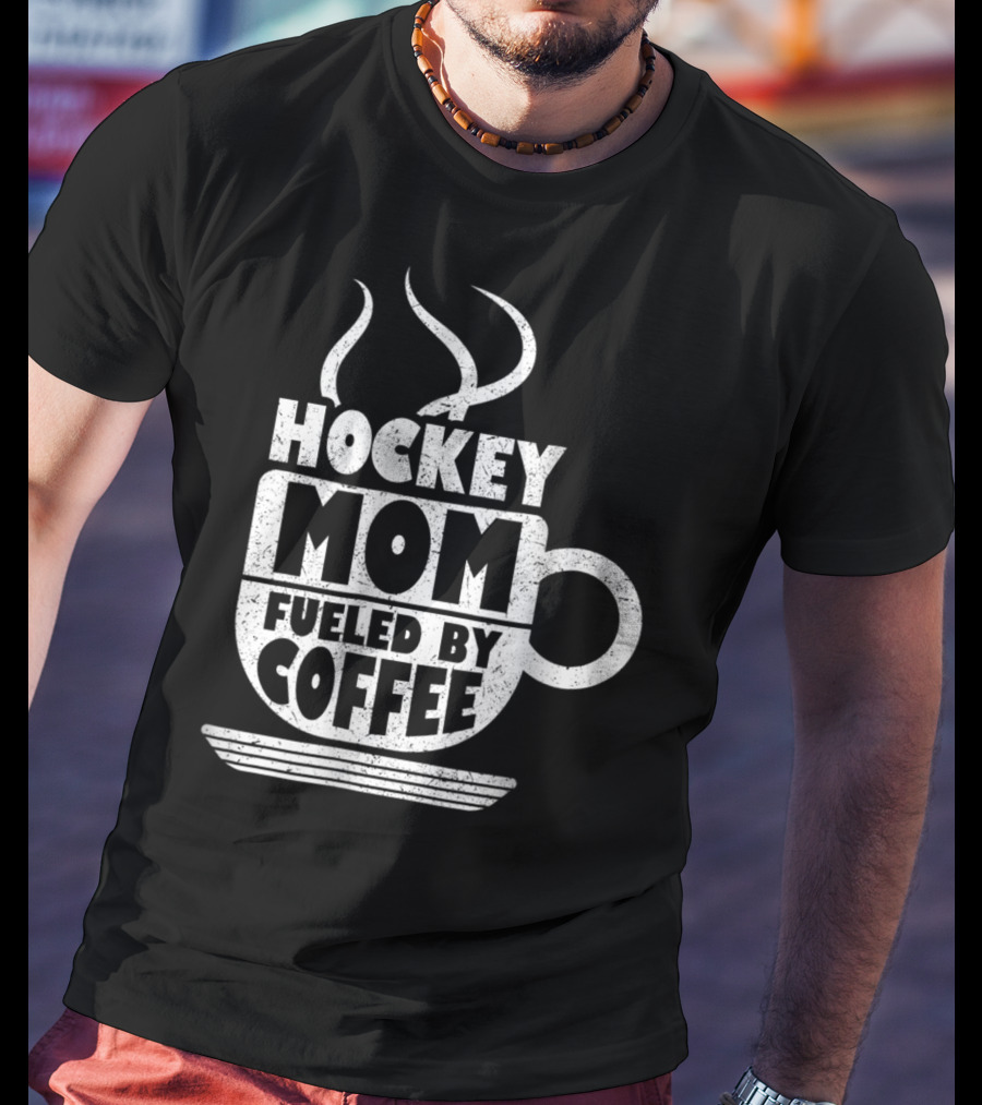 Hockey Mom Fueled By Coffee Sports Parentё T-Shirt