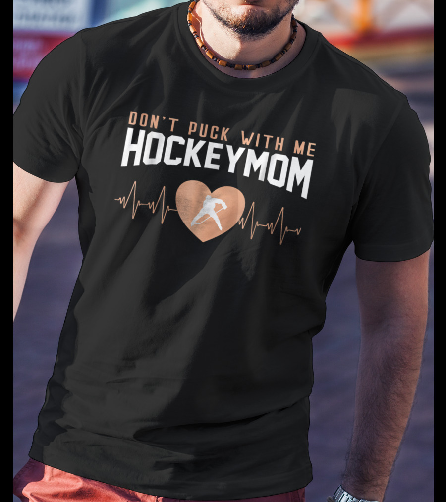 Don't Puck With Me Hockey Mom Rose Gold Heartbeat Hockey Player T-Shirt