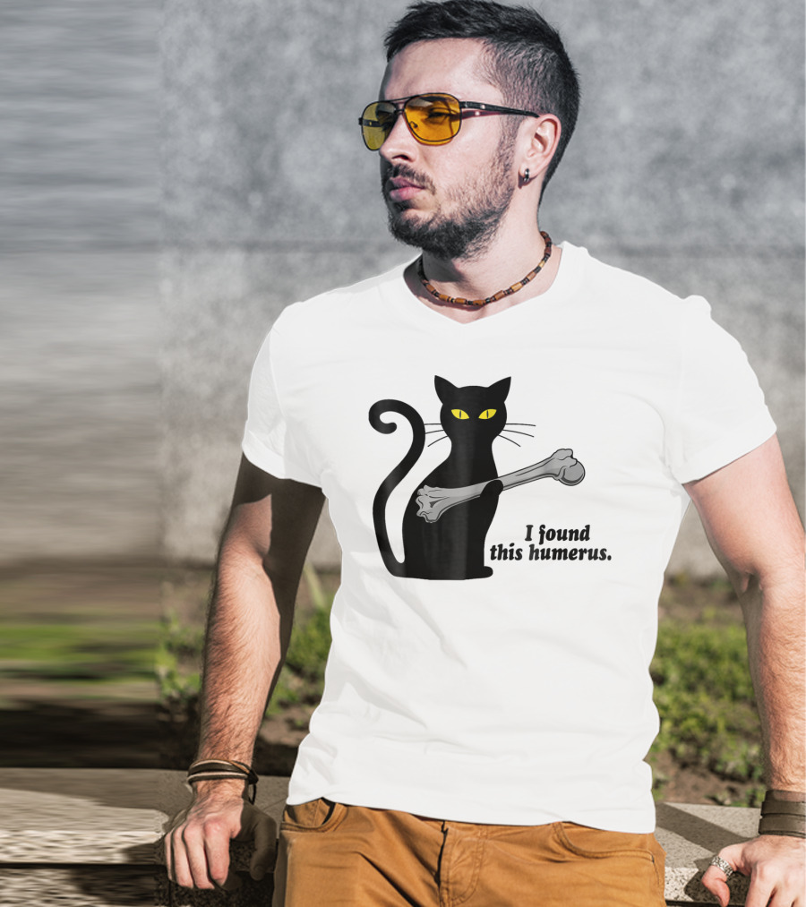 I Found This Humerus Funny Black Cat Mom Humourous Yellow Eyes Skeleton Bone T-Shirt