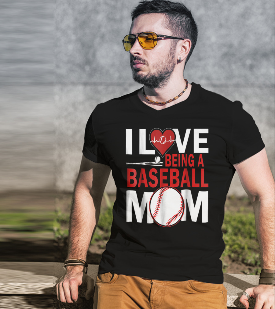 I Love Being A Baseball Mom T-Shirt