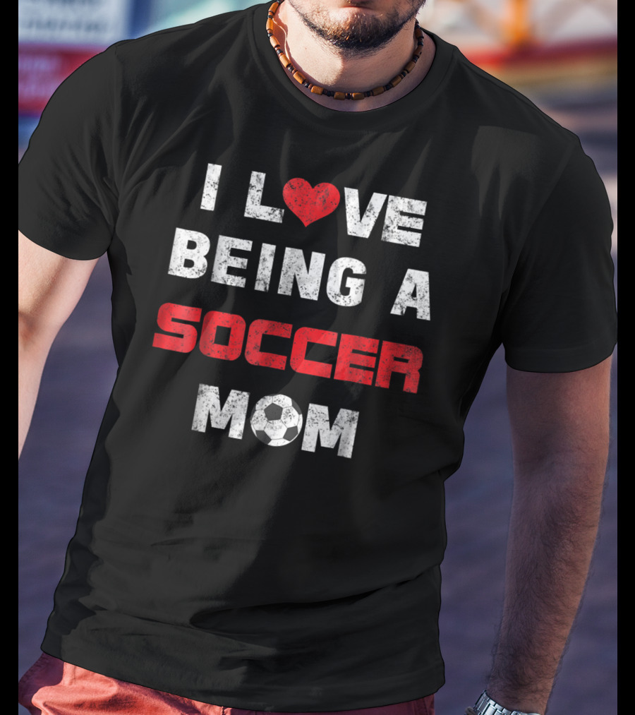 Love Being A Soccer Mom Weathered Heartball T-Shirt