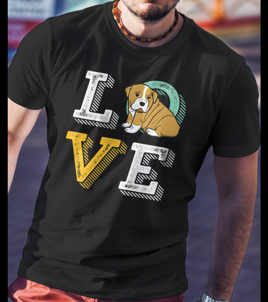 LOVE Bulldog Puppy For Dog Mom And Dad Pet Owner T-Shirt